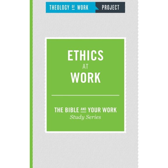Bible and Your Work Study Ethics at Work, (Paperback)