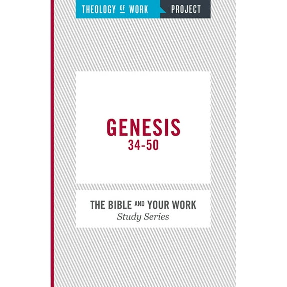 Bible and Your Work Study: Genesis 34-50 (Paperback)