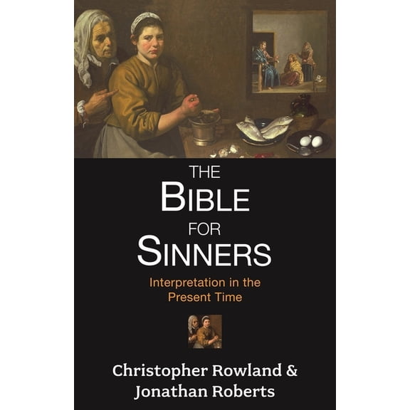 Bible for Sinners, The - Interpretation in the Present Time, (Paperback)