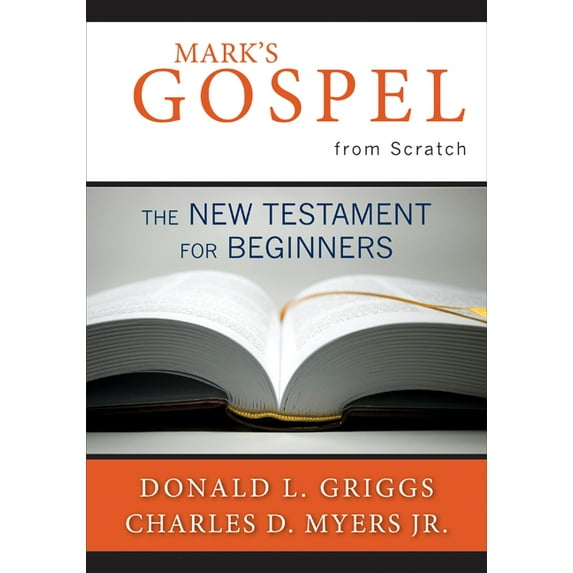Bible from Scratch Mark's Gospel from Scratch: The New Testament for Beginners, (Paperback)