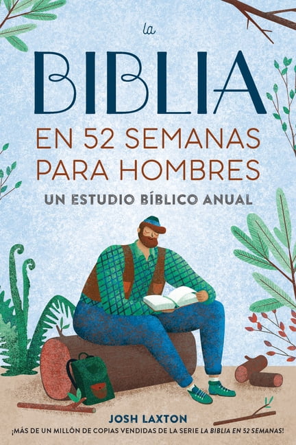 Bible in 52 Weeks La Biblia En 52 Semanas Para Hombres: Un Estudio BÃ­blico Anual, (Paperback)