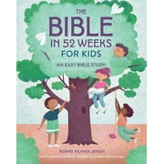 Bible in 52 Weeks The Bible in 52 Weeks for Kids An Easy Bible Study, Paperback