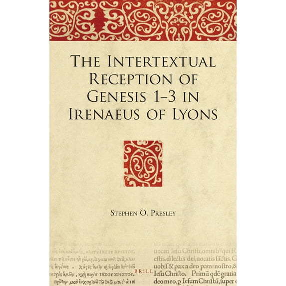 Bible in Ancient Christianity The Intertextual Reception of Genesis 1-3 in Irenaeus of Lyons, Book 8, (Hardcover)