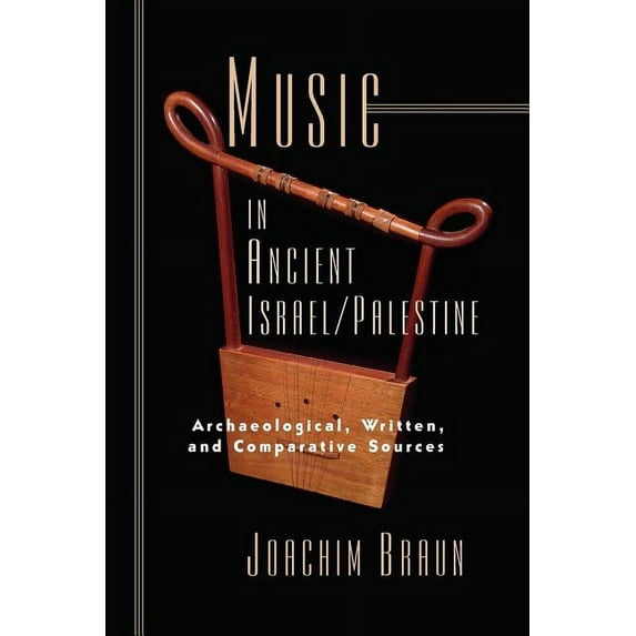 Bible in Its World (Paperback): Music in Ancient Israel/Palestine: Archaeological, Written and Comparative Sources (Paperback)