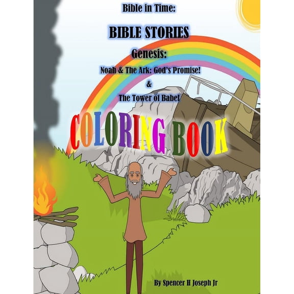 Bible in Time: BIBLE STORIES Genesis: Noah And The Ark: The Great Flood: God's Promise! & The Tower Of Babal COLORINGBOO, (Paperback)