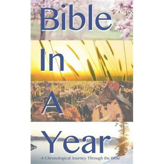 Bible in a Year: Chronological: A Chronological Journey Through the Bible