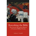 thumbnail image 1 of Bible in the Modern World: Reworking the Bible: The Literary Reception-History of Fourteen Biblical Stories (Hardcover), 1 of 1