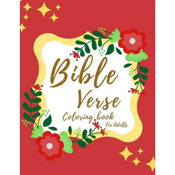 Bible verse coloring book for aults: A beautiful coloring meditation book with well decorated pages (Paperback)