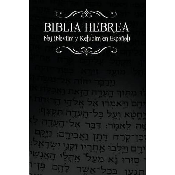 Biblia Hebrea: Naj (neviim Y Ketubim En Espanol) Volumen Ii (spanish Edition)