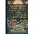 thumbnail image 1 of Biblia, das ist die ganze heilige Schrift des Alten und Neuen Testaments, Zweiter Band (Paperback), 1 of 1