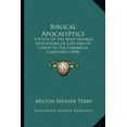 thumbnail image 1 of Biblical Apocalyptics : A Study Of The Most Notable Revelations Of God And Of Christ In The Canonical Scriptures (1898) (Paperback), 1 of 1