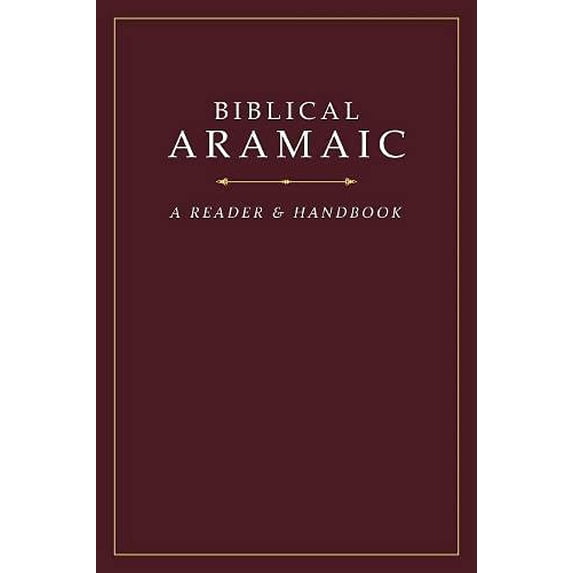 Pre-Owned Biblical Aramaic: A Reader and Handbook, 9781619708914, 1619708914, Hardcover, Bilingual edition