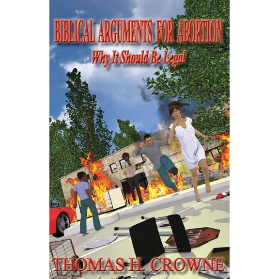 Biblical Arguments for Abortion: Why it Should Be Legal (Paperback)