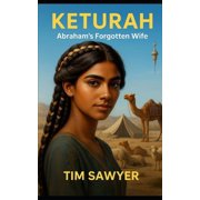 Bible Fiction Romance Keturah Abraham's Forgotten Wife, Book 2, Paperback