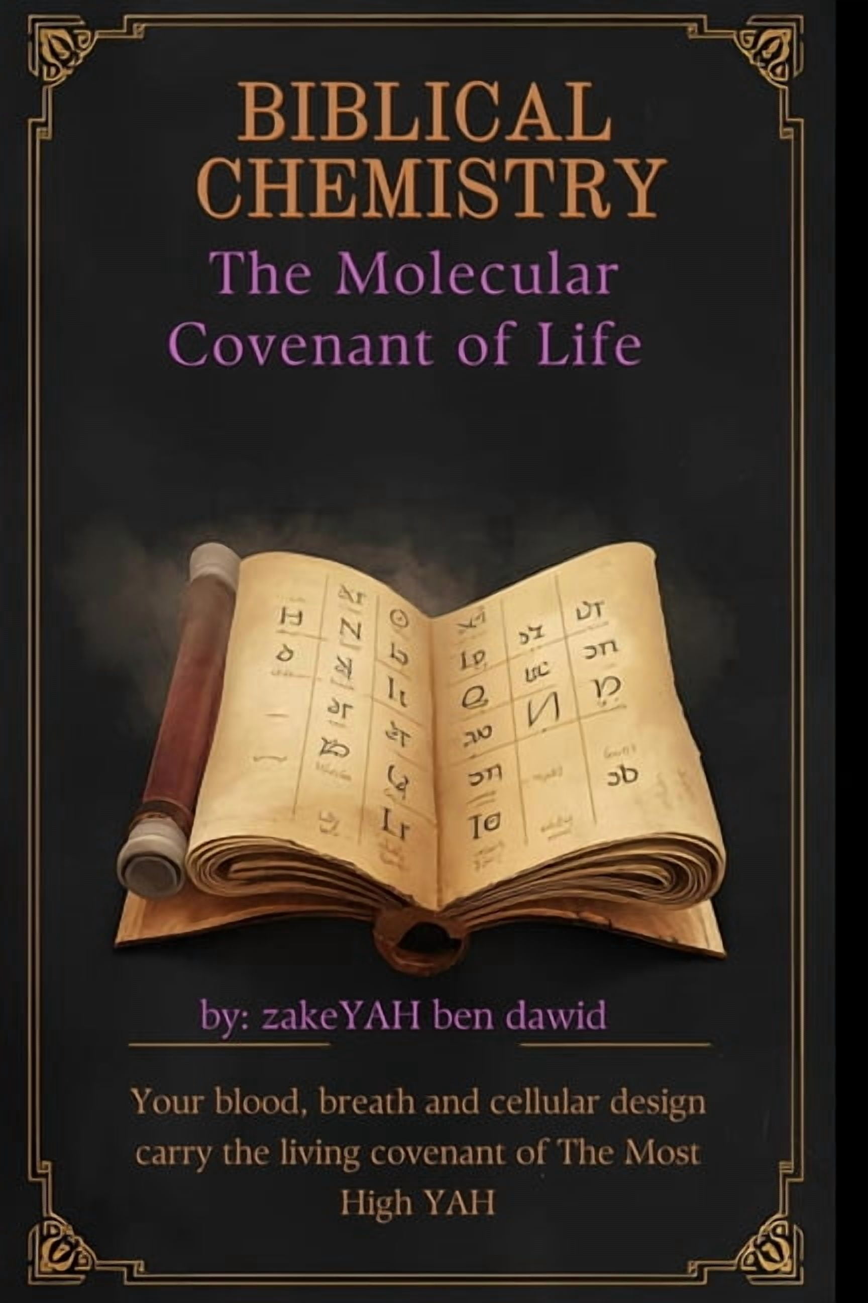 Biblical Chemistry: The Molecular Covenant of Life: The Molecular Covenant of Life, (Paperback)