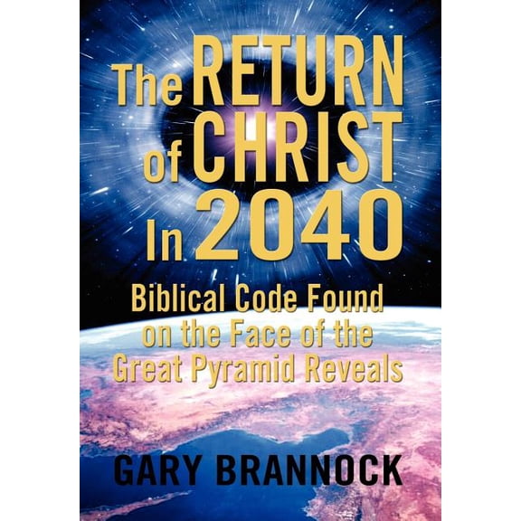 Biblical Code Found on the Face of the Great Pyramid Reveals : The Return of Christ in 2040
