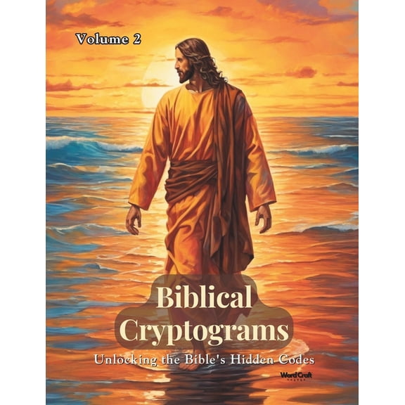 Biblical Cryptogram Biblical Cryptograms (501 Puzzles in this Book) Volume 2: Unlocking the Bible's Hidden Codes - From NIV (New Internation, Book 2, (Paperback)