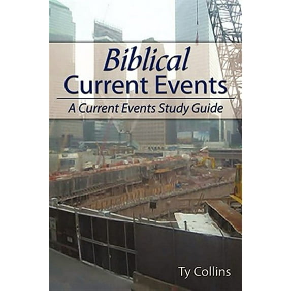 Biblical Current Events : A Current Events Study Guide