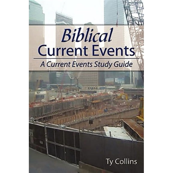 Biblical Current Events : A Current Events Study Guide