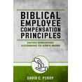 thumbnail image 1 of Biblical Employee Compensation Principles: Paying Employees According to God's Word, (Paperback), 1 of 1