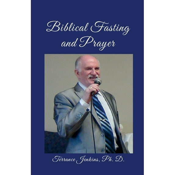 Biblical Fasting and Prayer, (Paperback)