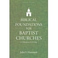 thumbnail image 1 of Biblical Foundations for Baptist Churches: A Contemporary Ecclesiology, (Paperback), 1 of 2