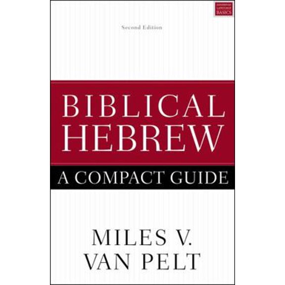 Pre-Owned Biblical Hebrew: A Compact Guide: Second Edition (Paperback) 0310093783 9780310093787