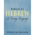 thumbnail image 1 of Pre-Owned Biblical Hebrew: A Living Language (b&amp;w), 9780998127101, 0998127108, Paperback,, 1 of 1