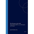 thumbnail image 1 of Biblical Interpretation The Woman at the Well: Interpretation of John 4:1-42 in Retrospect and Prospect, Book 61, (Hardcover), 1 of 1