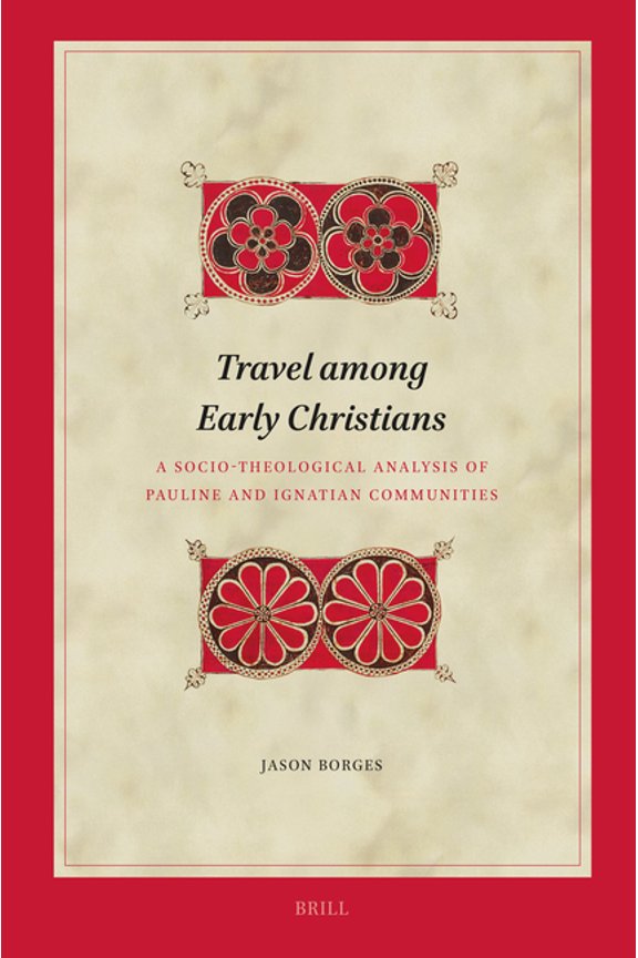 Biblical Interpretation Travel Among Early Christians: A Socio-Theological Analysis of Pauline and Ignatian Communities, Book 232, (Hardcover)