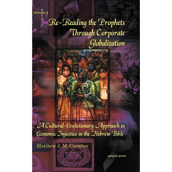Biblical Intersections: Re-Reading the Prophets Through Corporate Globalization (Hardcover)