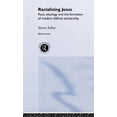 thumbnail image 1 of Biblical Limits Racializing Jesus: Race, Ideology and the Formation of Modern Biblical Scholarship, (Hardcover), 1 of 1