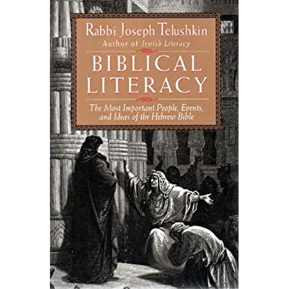 Pre-Owned Biblical Literacy: The Most Important People, Events, and Ideas of the Hebrew Bible (Paperback) 0965067467 9780965067461