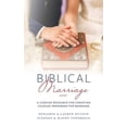 thumbnail image 1 of Biblical Marriage: A Concise Resource for Christian Couples Preparing for Marriage, (Paperback), 1 of 1