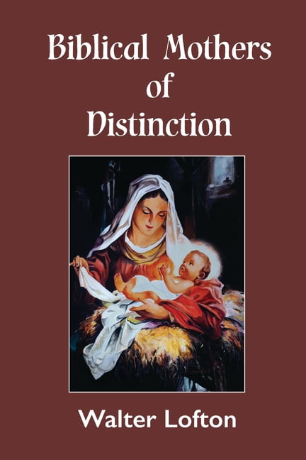 Biblical Mothers of Distinction (Paperback)