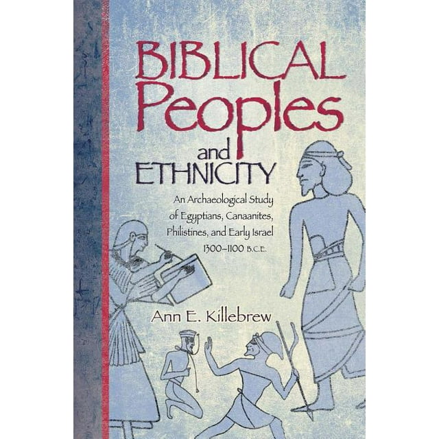 Biblical Peoples And Ethnicity: An Archaeological Study of Egyptians ...