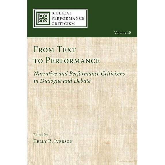 Biblical Performance Criticism: From Text to Performance (Paperback)