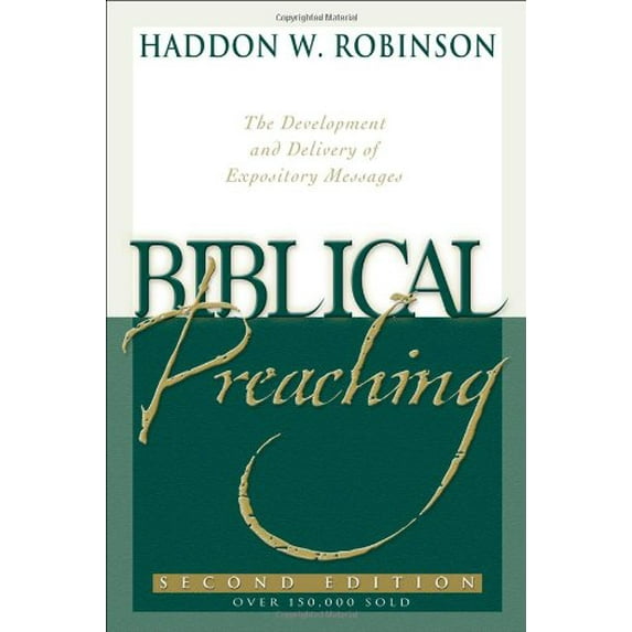 Pre-Owned Biblical Preaching: The Development and Delivery of Expository Messages (Hardcover) by Haddon W Robinson