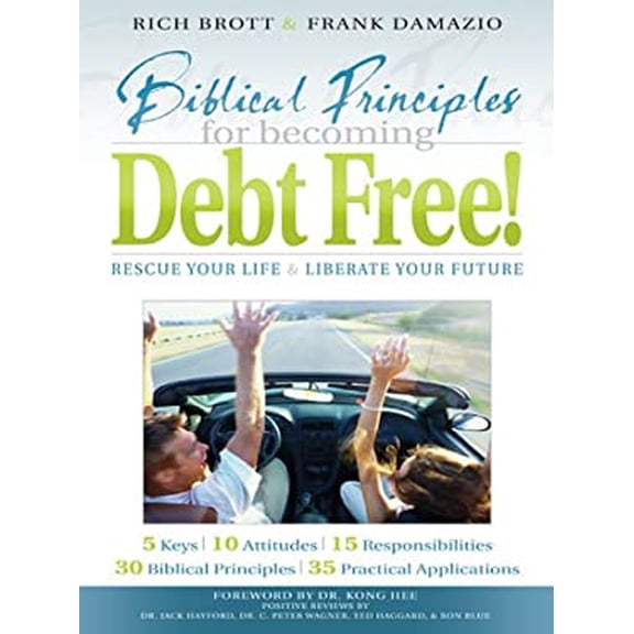 Pre-Owned Biblical Principles for Becoming Debt Free!: Rescue Your Life & Liberate Your Future (Paperback) 1886849854 9781886849853