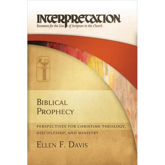 Biblical Prophecy: Perspectives for Christian Theology, Discipleship, and Ministry, (Hardcover)