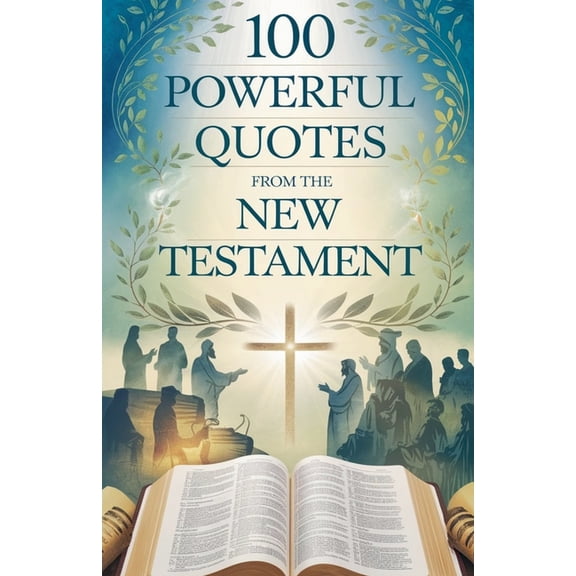 Biblical Reference: Quotations 100 Powerful Quotes from the New Testament, Book 1, (Paperback)