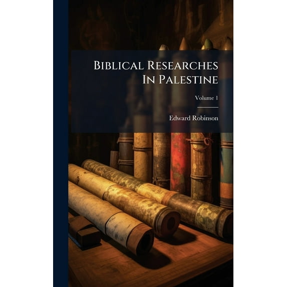 Biblical Researches In Palestine, (Hardcover)