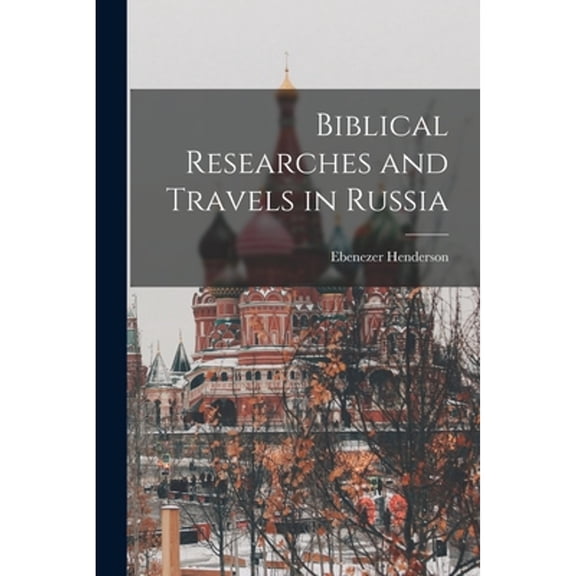 Biblical Researches and Travels in Russia (Paperback)