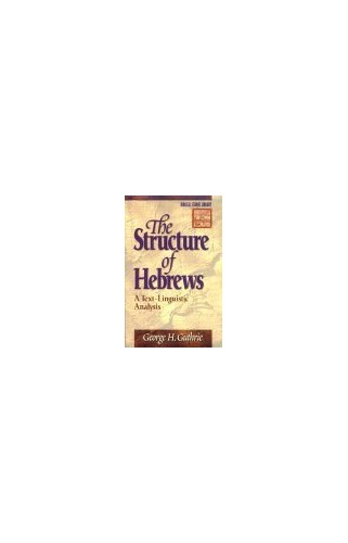Pre-Owned The Structure of Hebrews: A Text-Linguistic Analysis ...