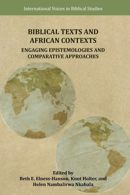 Biblical Texts and African Contexts: Engaging Epistemologies and Comparative Approaches, (Paperback)
