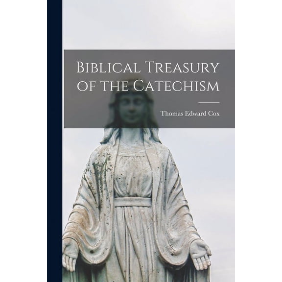 Biblical Treasury of the Catechism (Paperback)