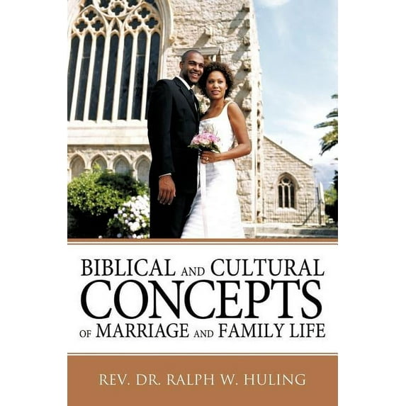 Biblical and Cultural Concepts of Marriage and Family Life (Paperback)