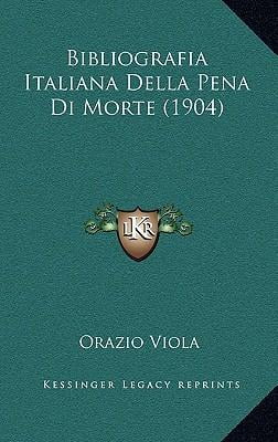 Bibliografia Italiana Della Pena Di Morte (1904) Paperback