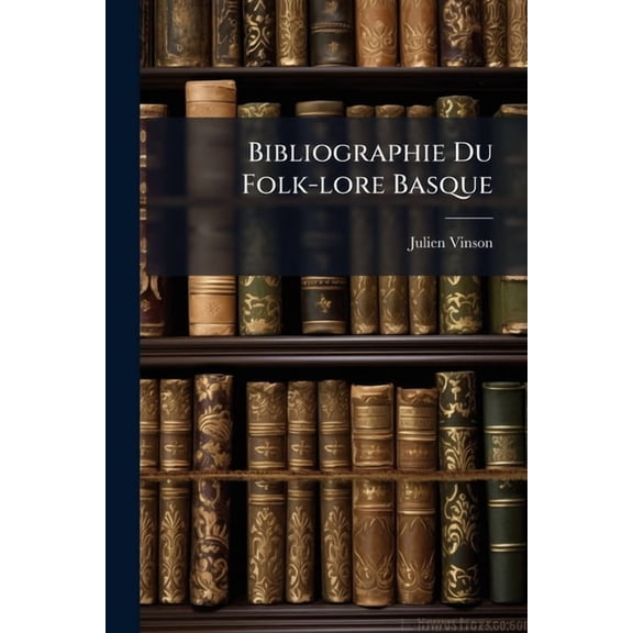 Bibliographie Du Folk-lore Basque (Paperback)