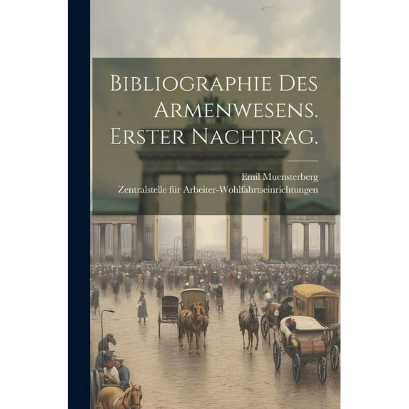Bibliographie des Armenwesens. Erster Nachtrag. (Paperback)